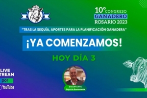 10º CONGRESO GANADERO ROSARIO 2023. Continuación Tercer día 06/07/2023