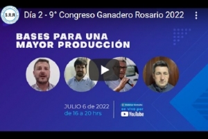 9no Congreso Ganadero Rosario 2022 - Segundo día. 06/07/2022